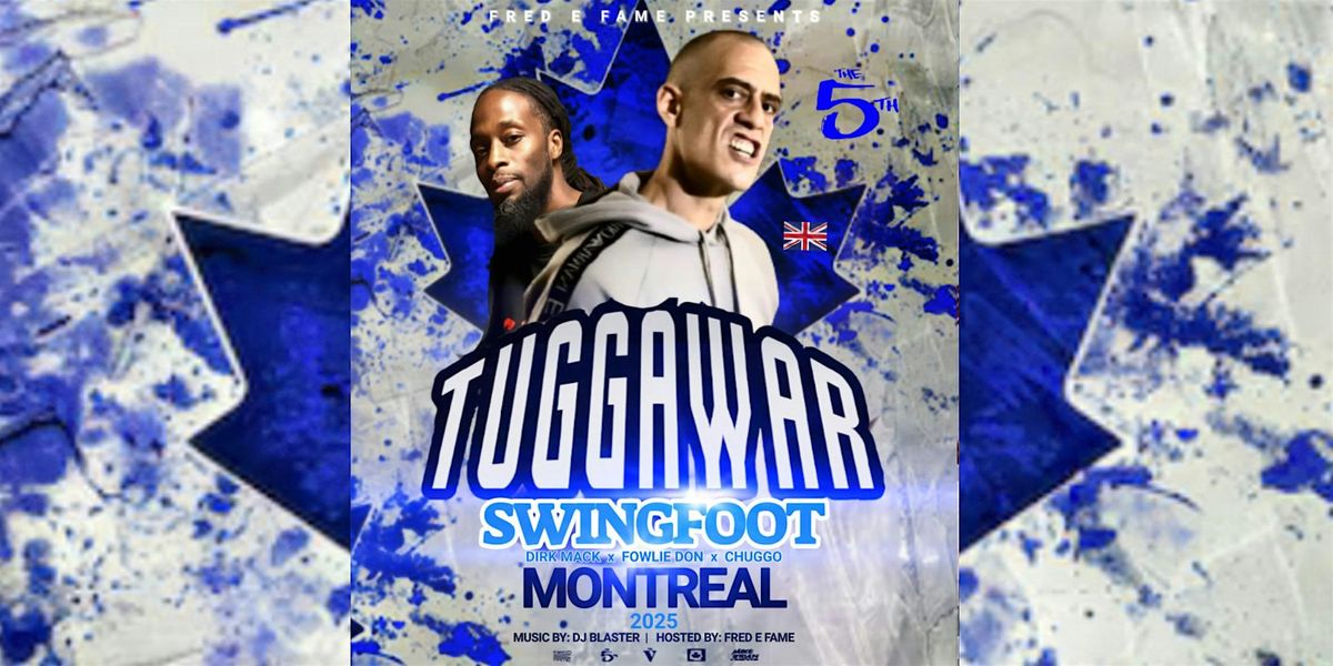 TUGGAWAR LIVE IN MONTREAL