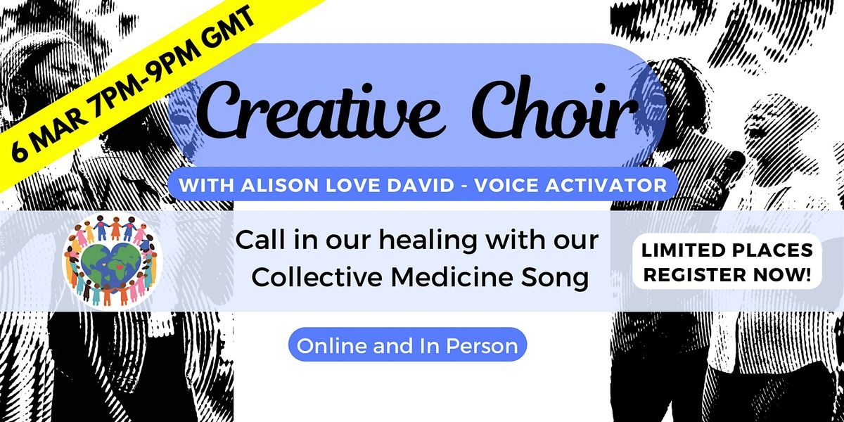 Creative Choir : Gather in Community to Transmute Pain into Joy