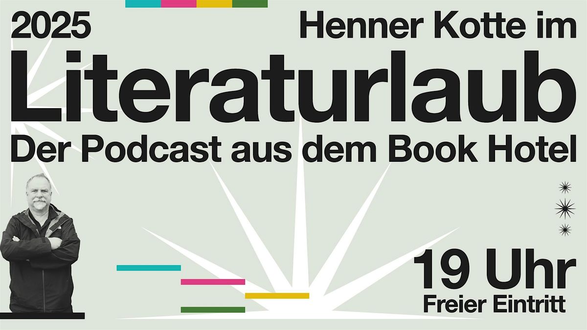 Henner Kotte im Literatururlaub - Der Podcast aus dem Book Hotel Leipzig