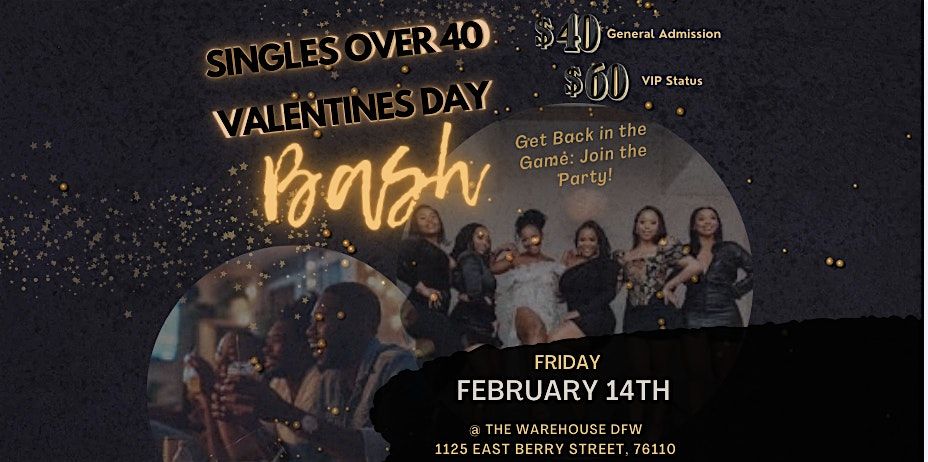 40 + Singles Valentines Day Bash