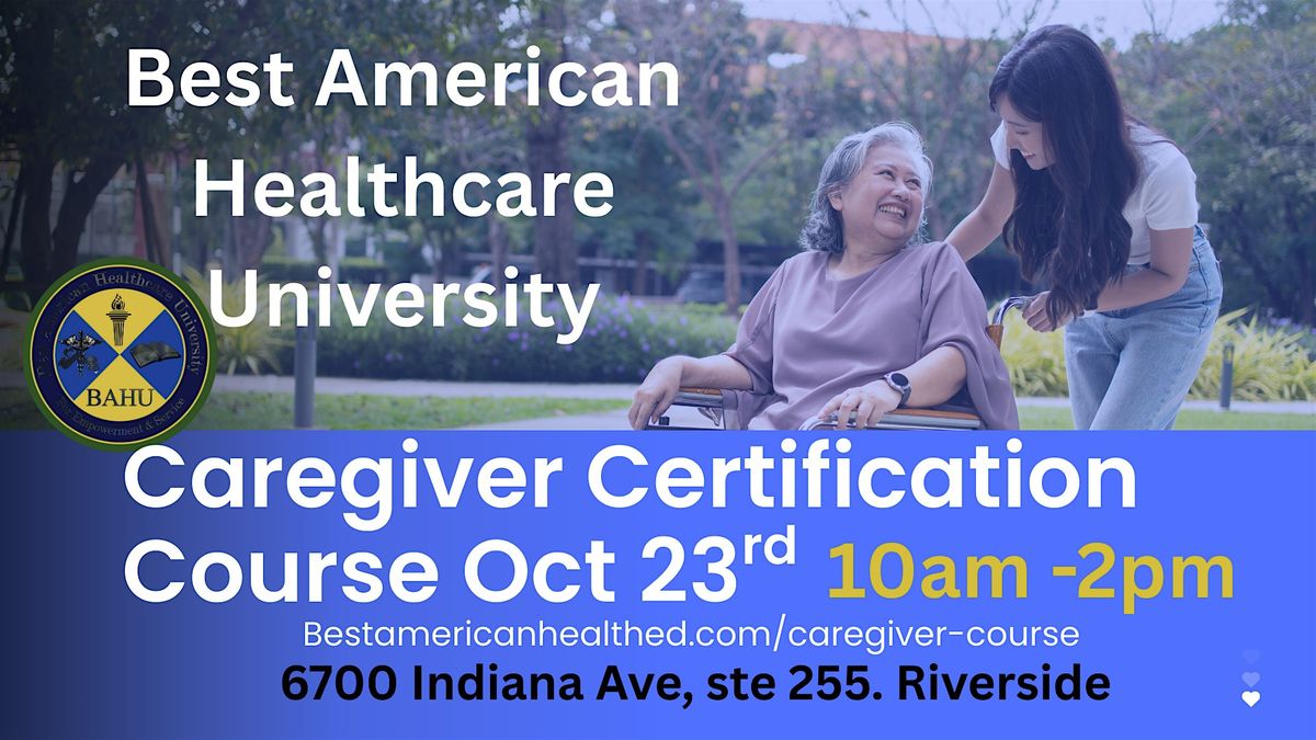 Caregiver Certification Course - Thursday Oct 23rd  Riverside, CA