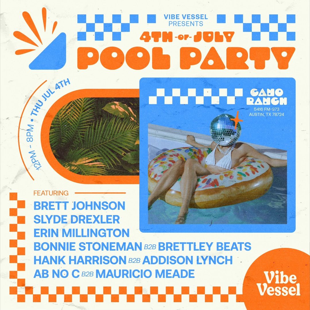 VIBE VESSEL - 4th of July Pool Party w\/ Brett Johnson, Slyde Drexler & Friends 