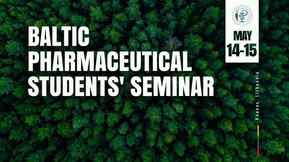 Baltic Pharmaceutical Students Seminar 2022, LSMU Farmacijos fakultetas