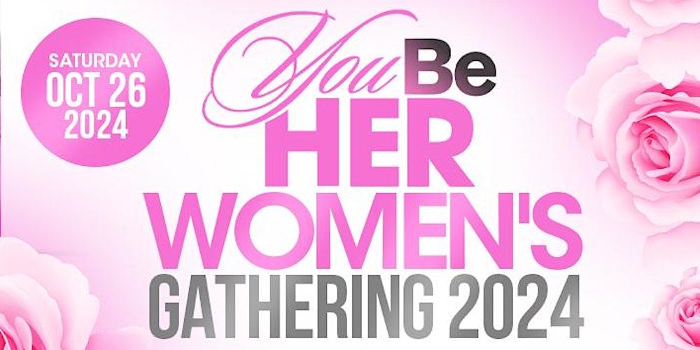 You Be HER WOMEN'S GATHERING 2024