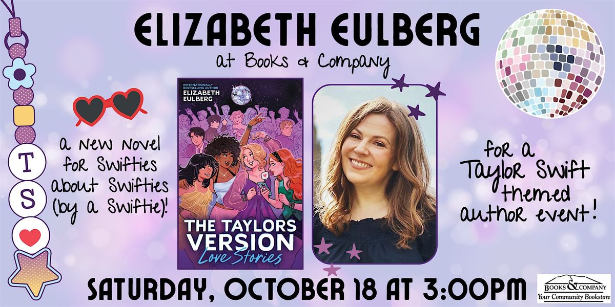 Elizabeth Eulberg, author of Love Stories: The Taylors Version!