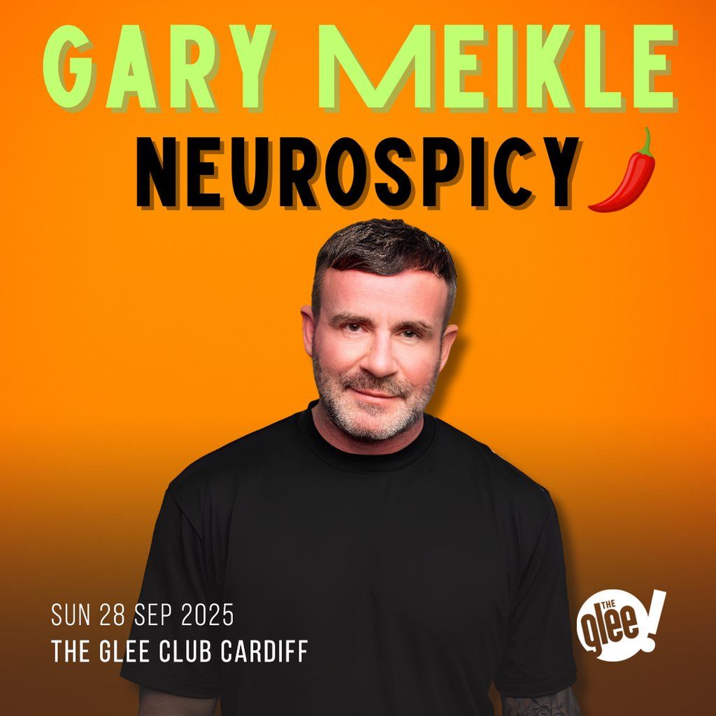 Gary Meikle: Neurospicy (16+)