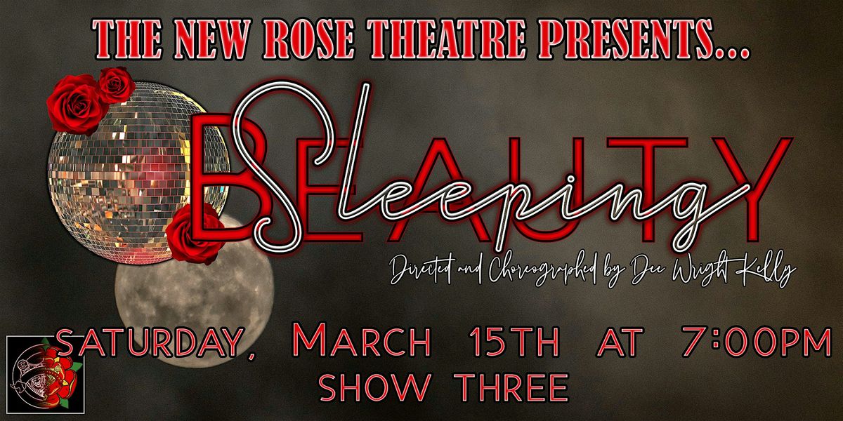 Sleeping Beauty; Saturday March 15th at 7:00pm; Show Three