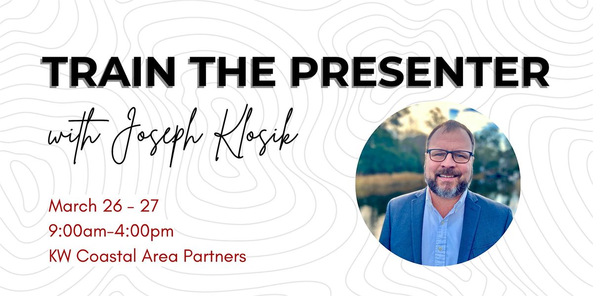 Train the Presenter with Joseph Klosik