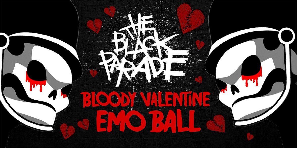 THE BLACK PARADE - BLOODY VALENTINE EMO BALL