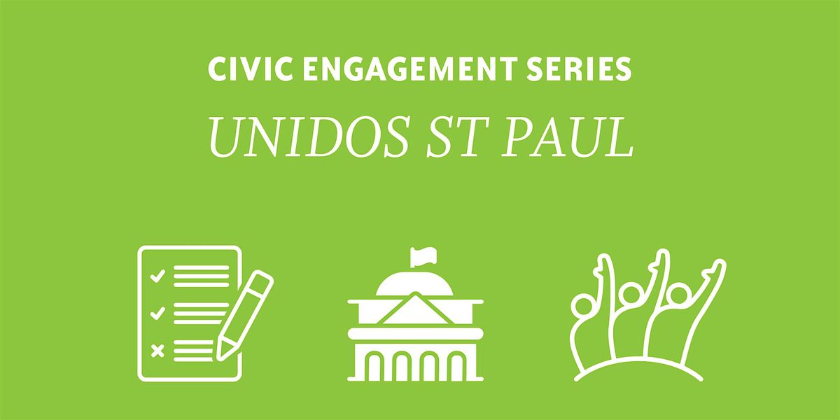 Civic Engagement Series: Unidos St Paul