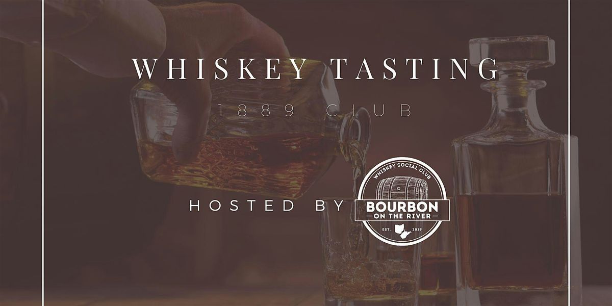 BOURBON ON THE RIVER - WHISKEY TASTING