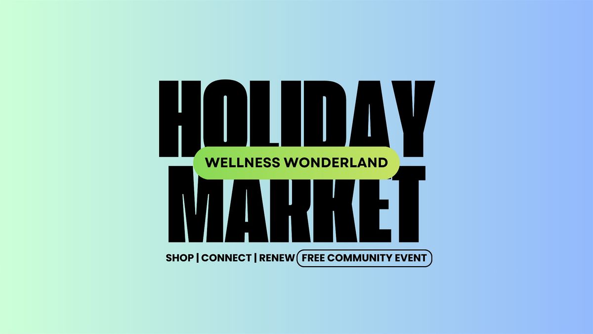 Wellness Wonderland Holiday Market