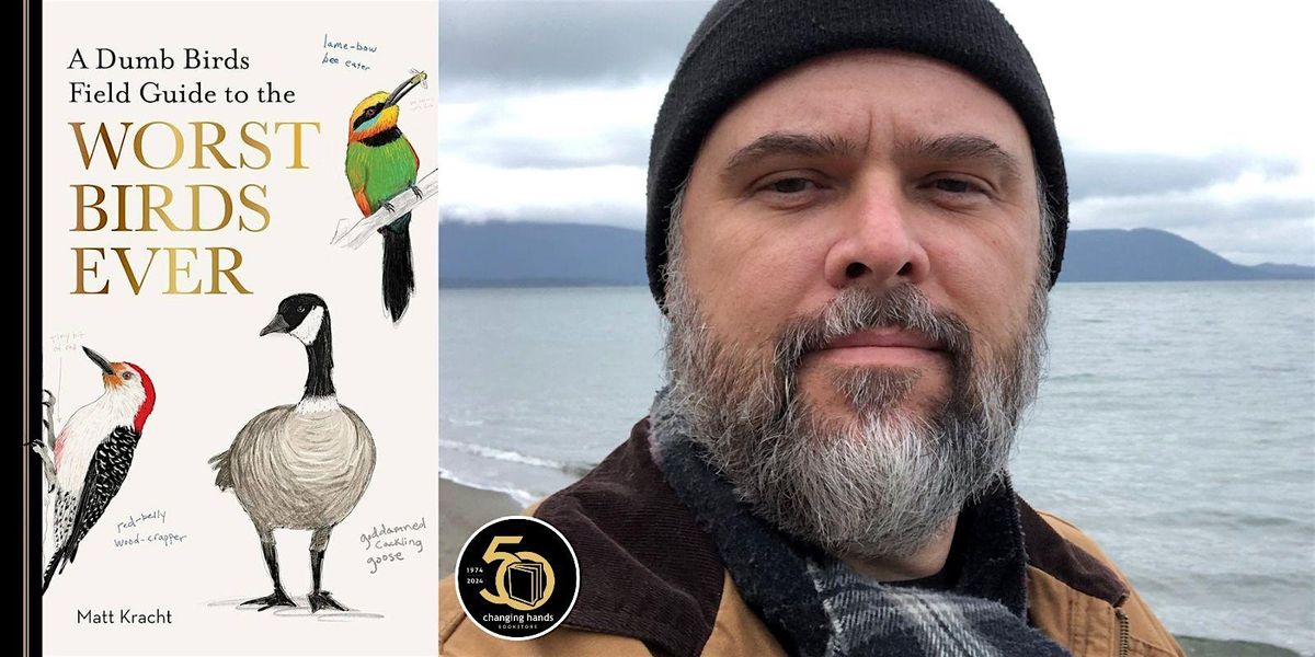 Matt Kracht: A Dumb Birds Field Guide to the Worst Birds Ever