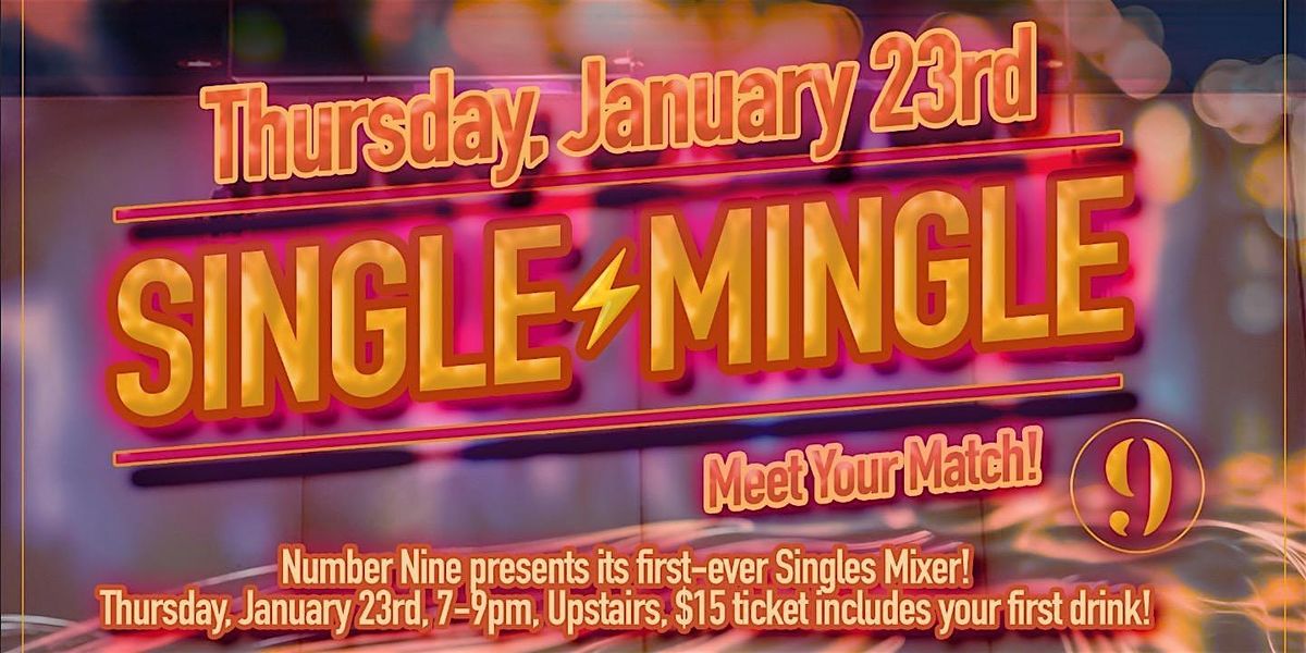 Number Nine Presents Single Mingle!