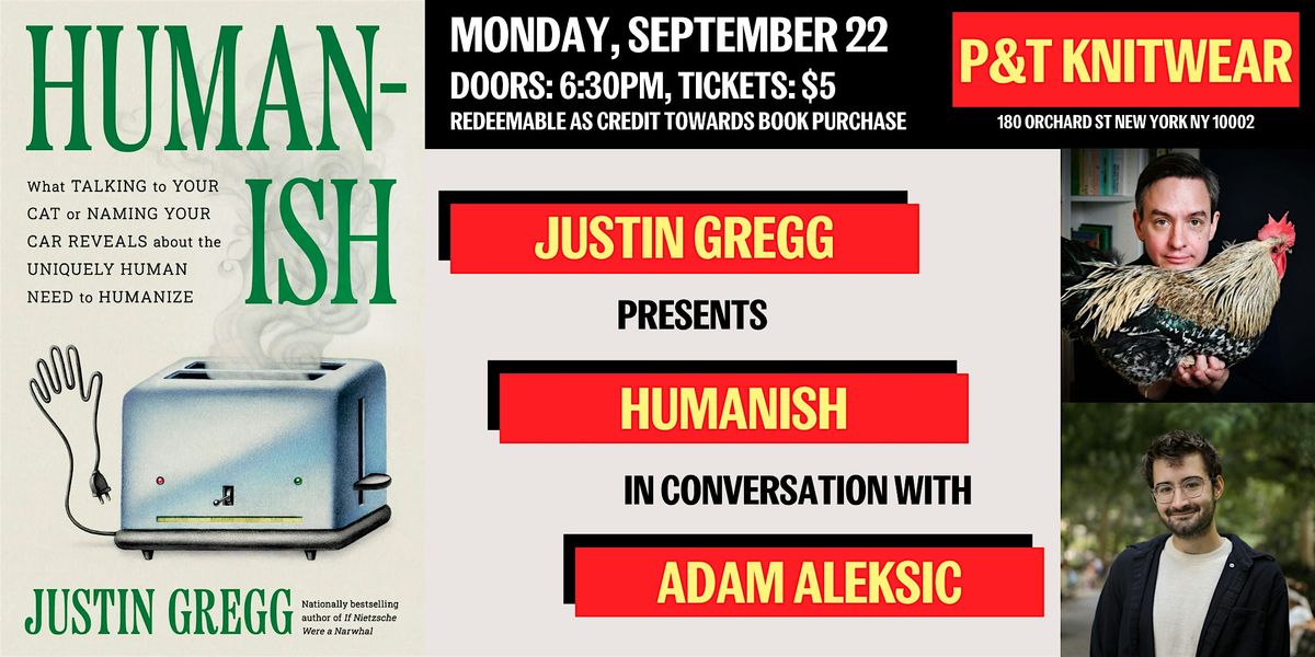 Justin Gregg presents Humanish, ft. Adam Aleksic
