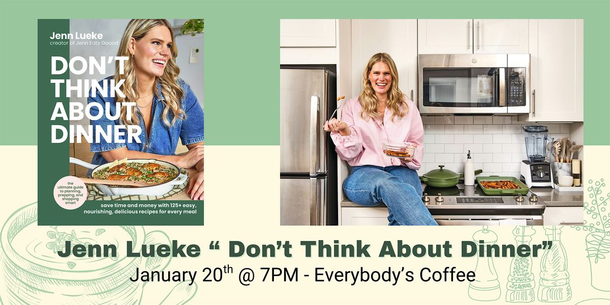 Jenn Lueke "Don't Think About Dinner" Cookbook Launch