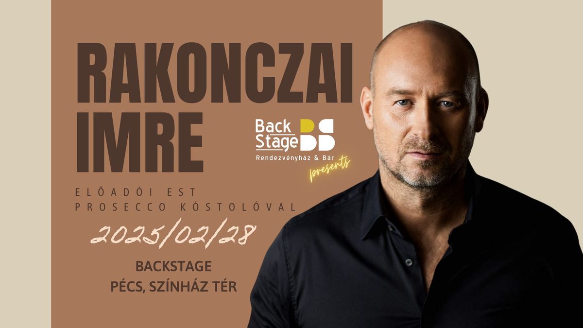 Rakonczai Imre El\u0151ad\u00f3i Est | BackStage LIVE