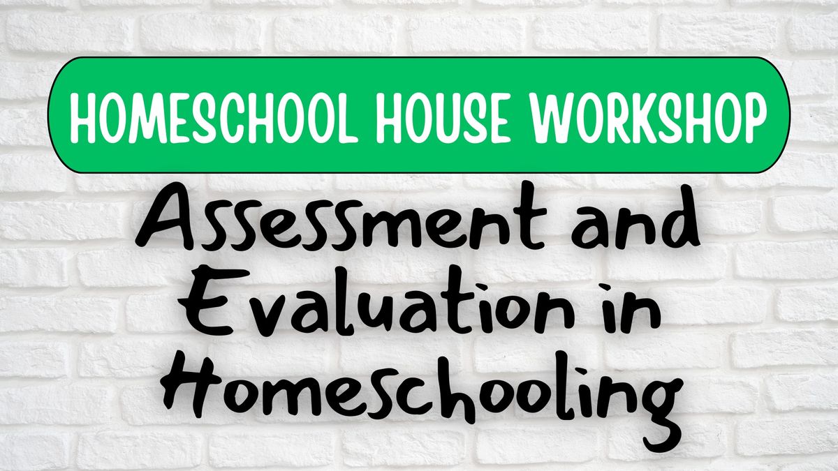 New Homeschooler's Workshop: Evaluations