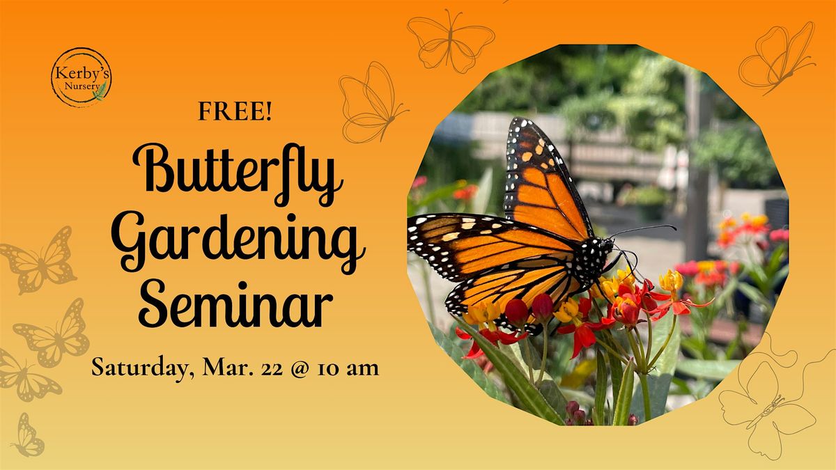 Butterfly Gardening Seminar at Kerby's Nursery