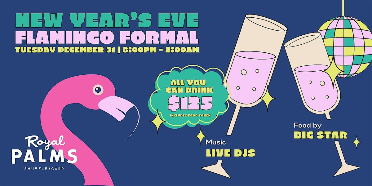 NYE Flamingo Formal at Royal Palms Chicago - UNLIMITED DRINKS WRISTBAND