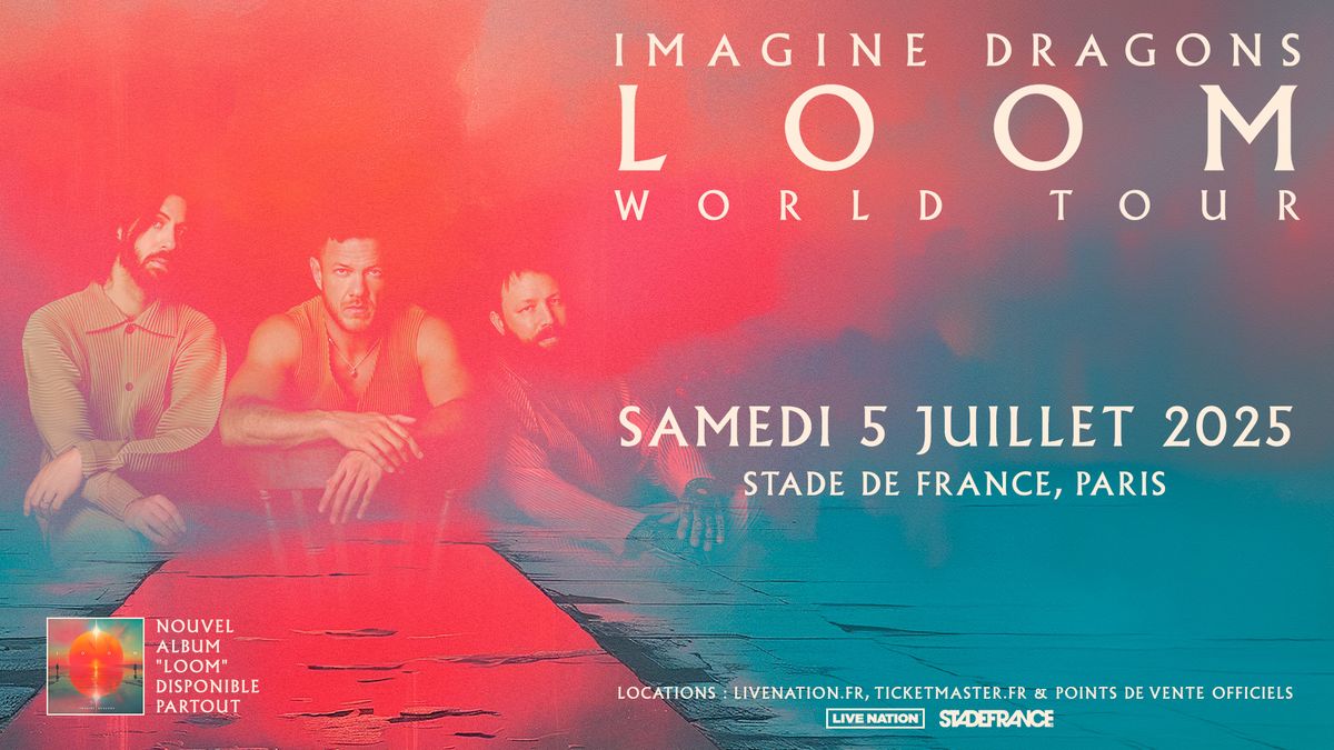 IMAGINE DRAGONS | Stade de France, Paris - samedi 5 juillet 2025