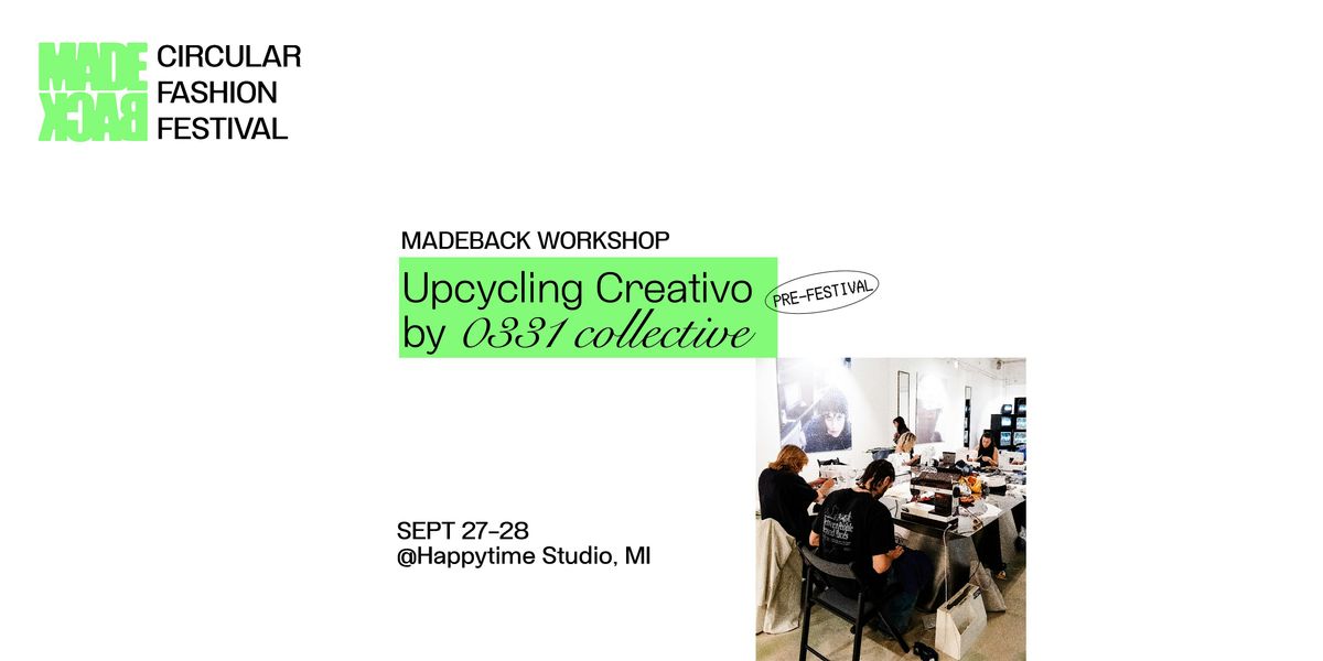 MADEBACK \u2013 PRE-FESTIVAL \u2013 Upcycling Workshop with 0331 @Happytime studio