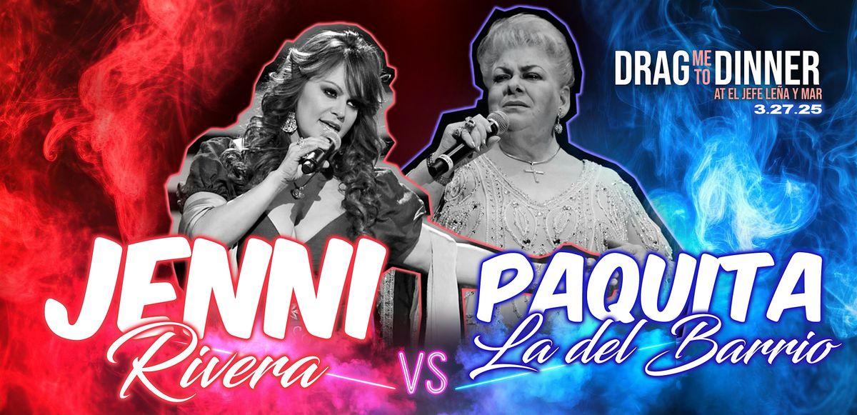 Drag Me to Dinner: Jenni Rivera Vs Paquita La del Barrio