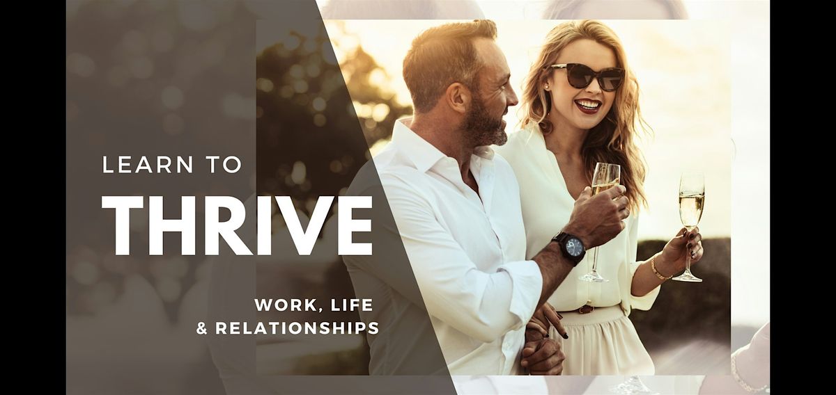 Thrive In Life: Master Work-Life Balance & Relationships