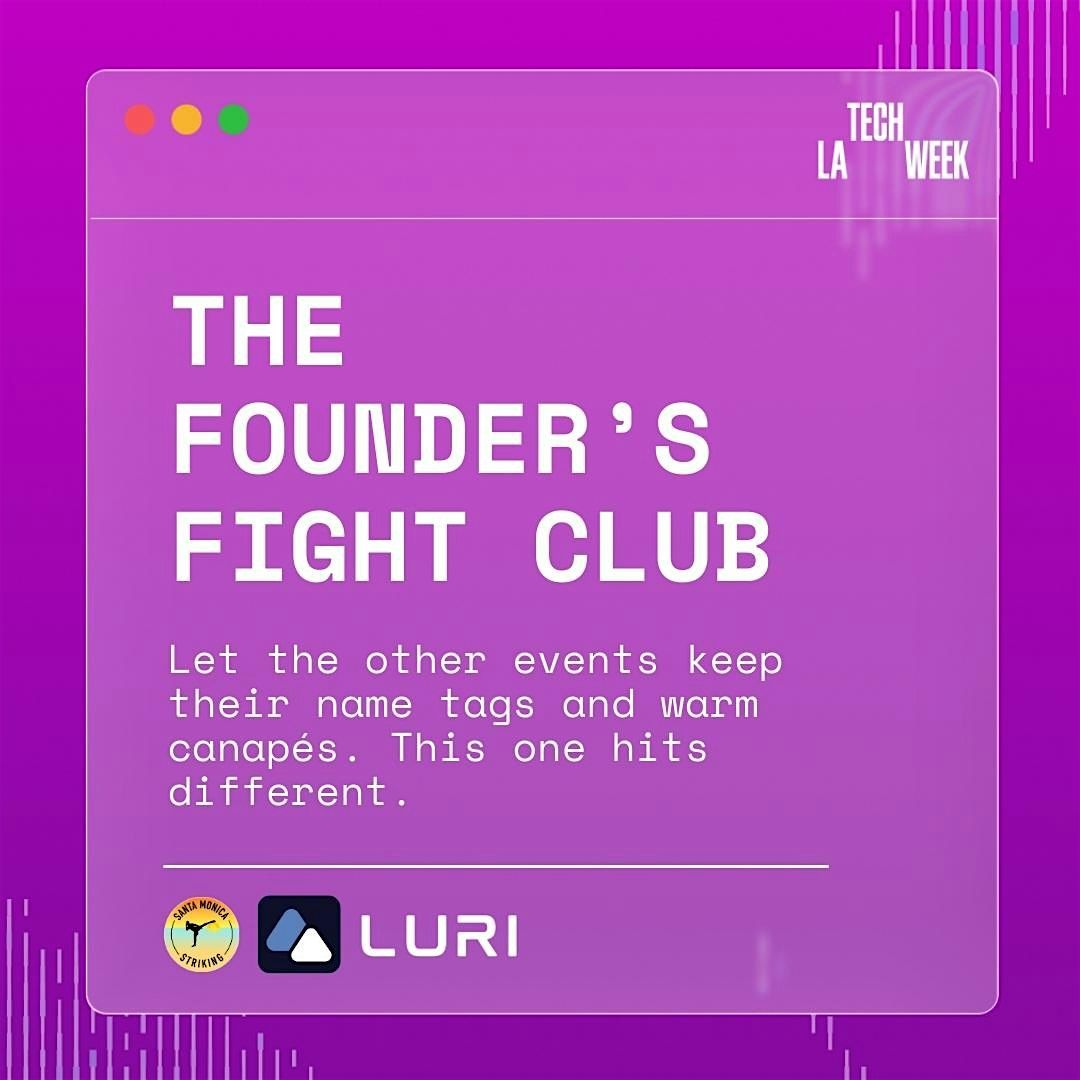 The Founder\u2019s Fight Club #LATechWeek