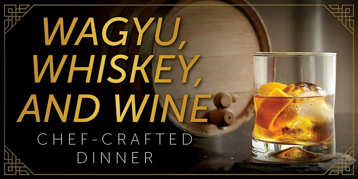Wagyu, Whiskey, and Wine Dinner - Morton's Grille