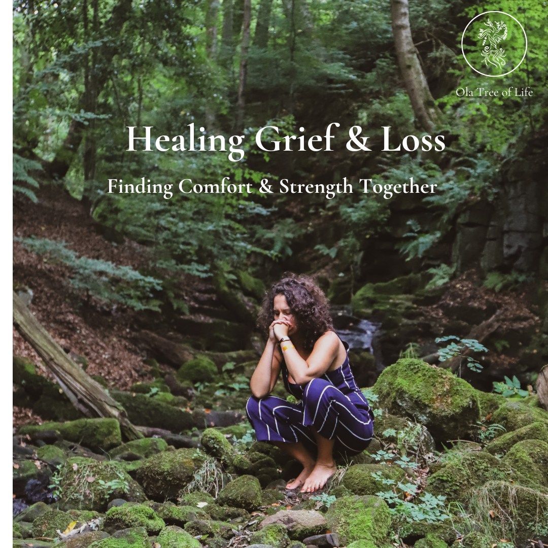 Healing Grief & Loss: Finding Comfort & Strength Together