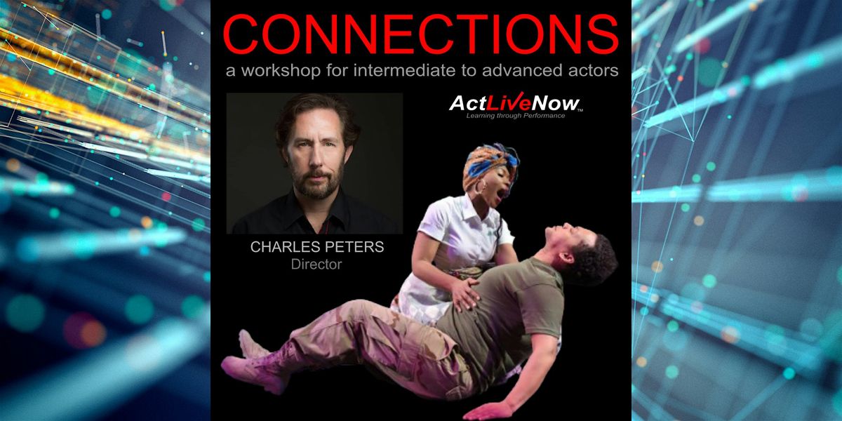CONNECTIONS Intermediate\/Advanced Acting Workshop Fall 2025
