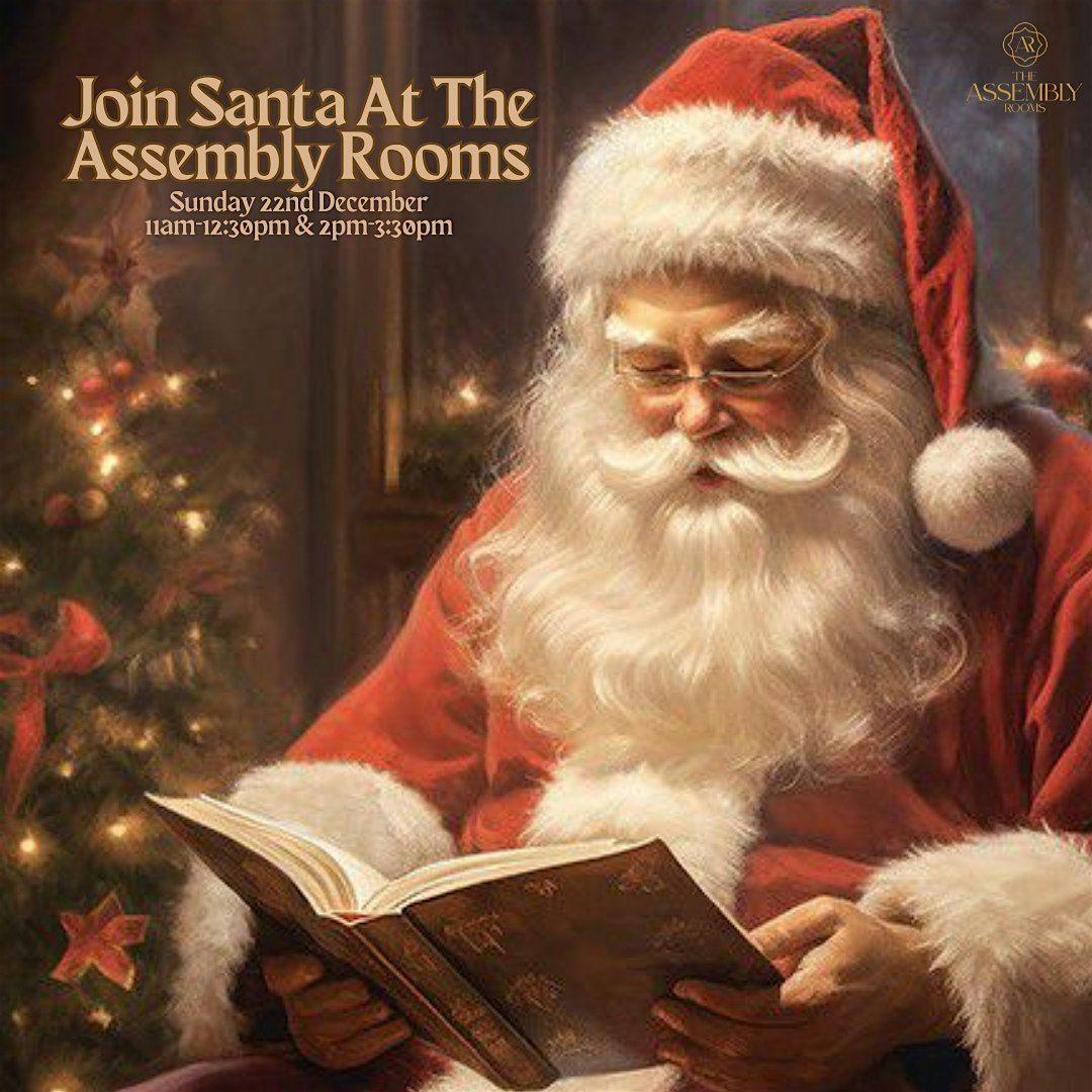 Join Santa At The Assembly Rooms