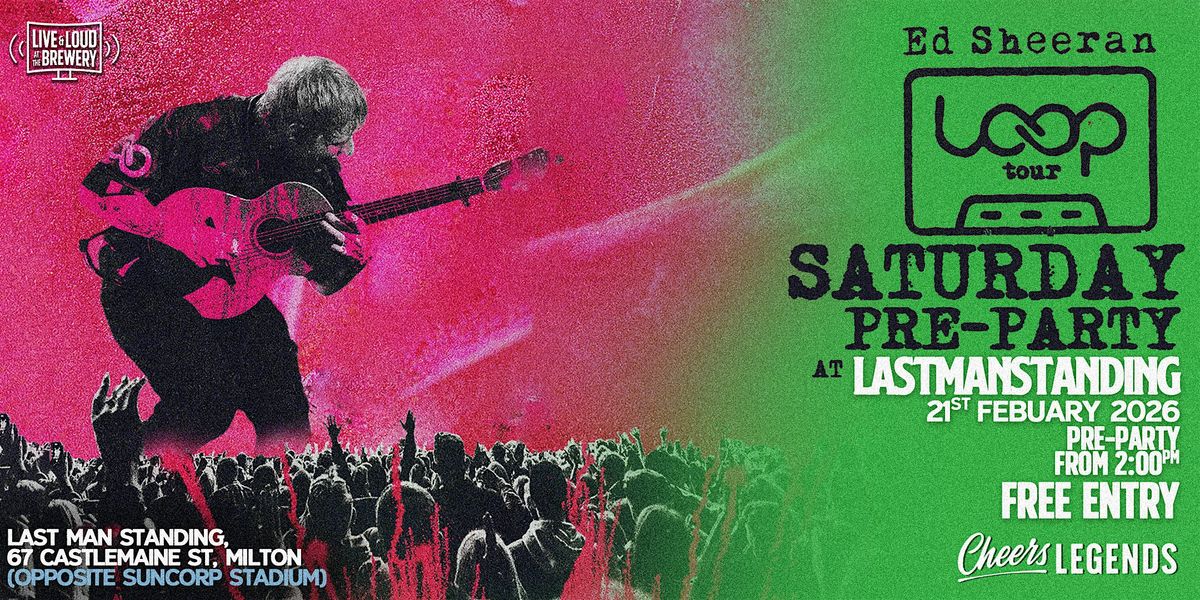 Ed Sheeran Saturday Pre-Party @ Last Man Standing