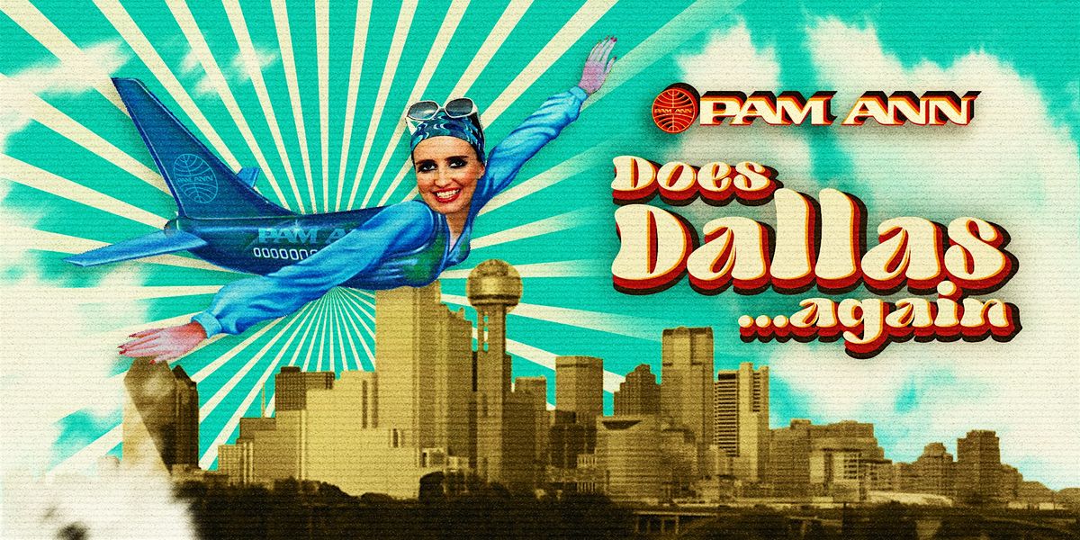 PAM ANN DOES DALLAS... AGAIN - ADDED DATE