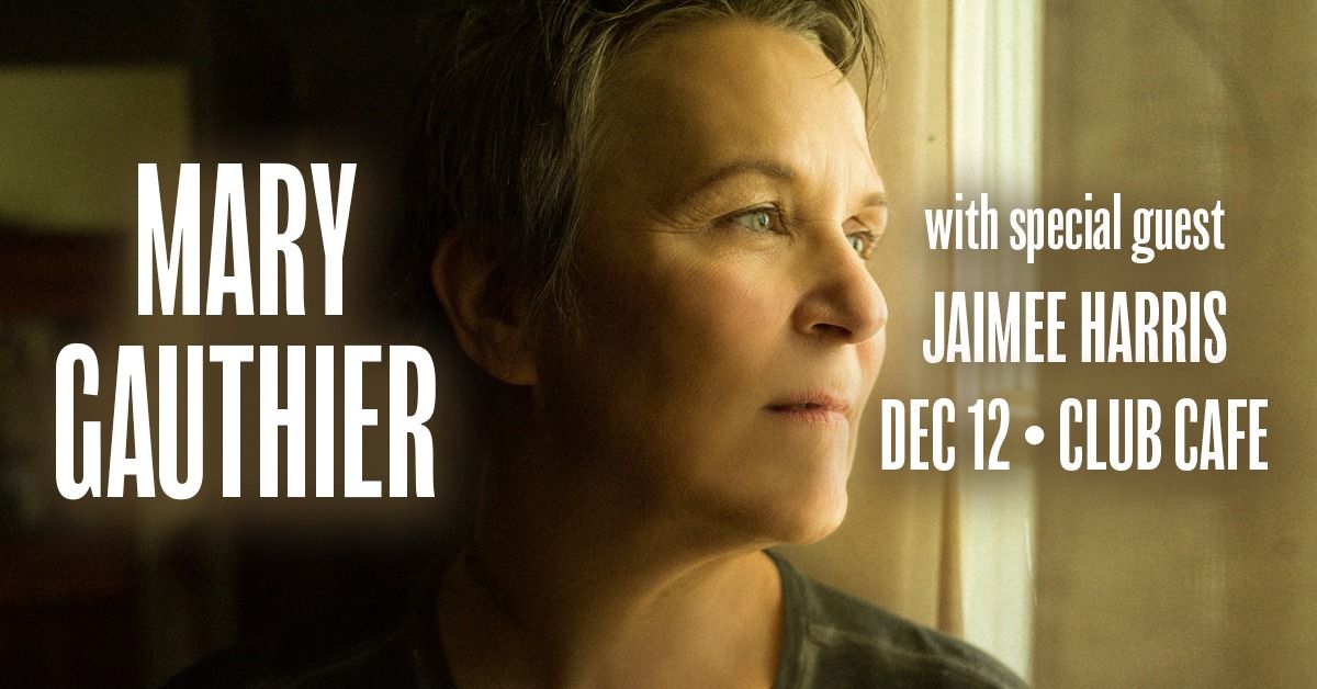 Mary Gauthier with Special Guest Jaimee Harris