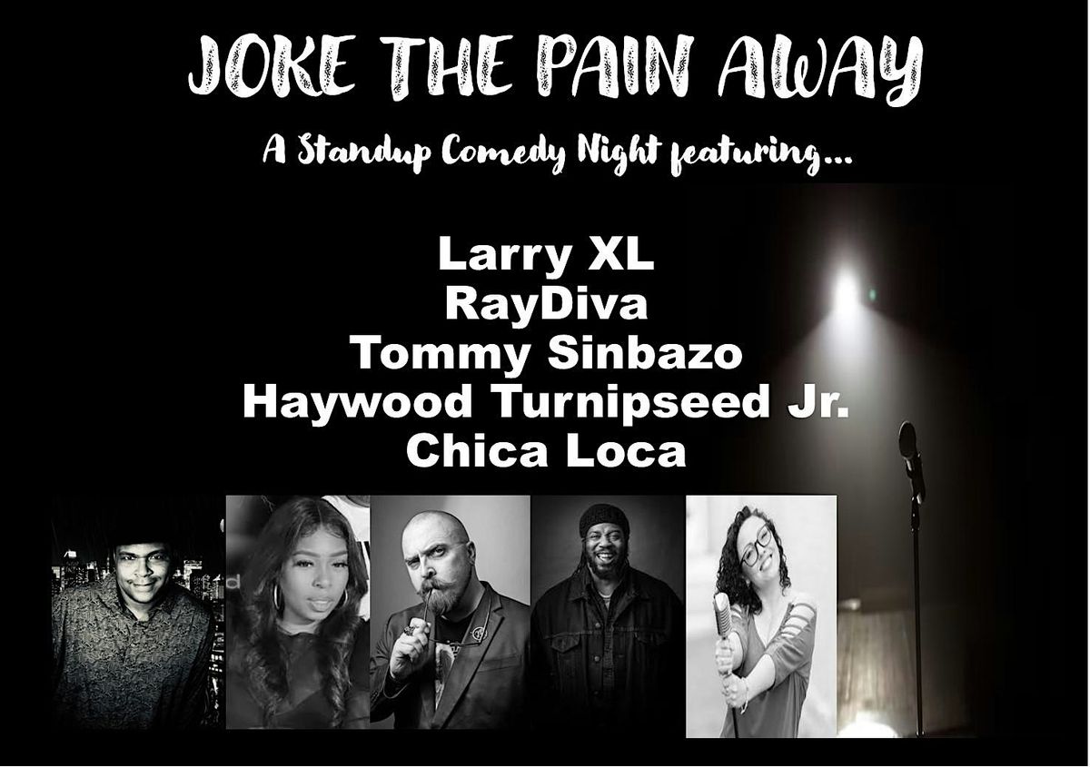 JOKE THE PAIN AWAY w\/ Larry XL & Friends