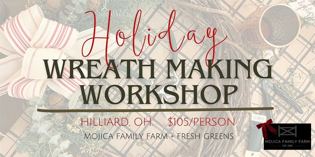 Holiday Wreath Making Workshop-December 4th