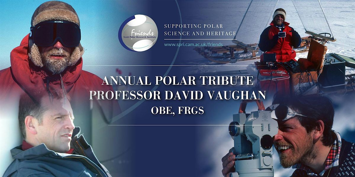 The FoSPRI Annual Polar Tribute to Professor David Vaughan OBE, FRGS