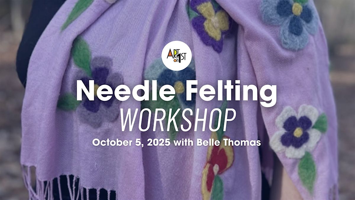 Needle Felting Workshop with Belle Thomas