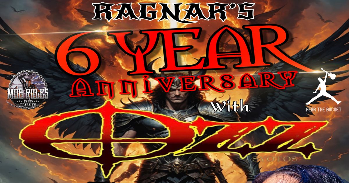 RAGNAR\u2019S 6 YEAR ANNIVERSARY with OZZ - Texas Ozzy Tribute, Mob Rules Dio Tribute & Fear The Bucket