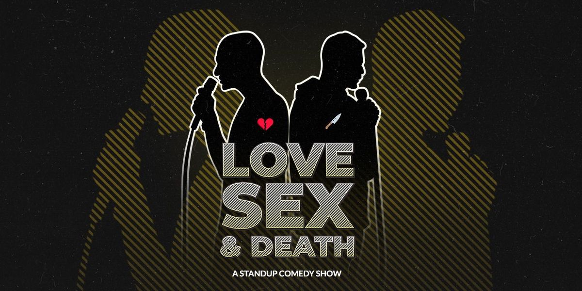 Love Sex and Death