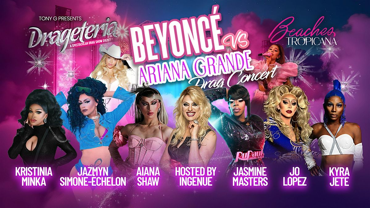 Drageteria - Beyonce Vs Ariana Grande! Drag concert!