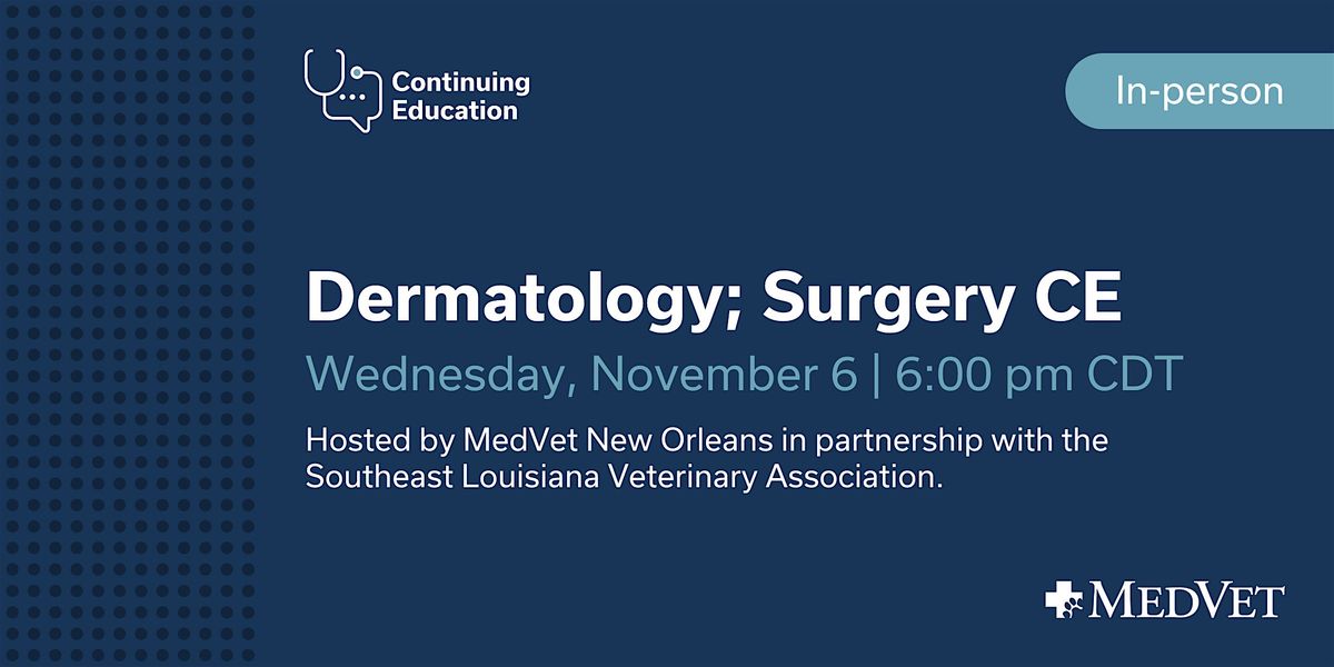 Veterinary Dermatology and Surgery CE (in partnership with SLVA)