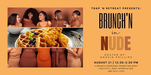 Trap 'N Retreat presents: Brunch'n in Nude