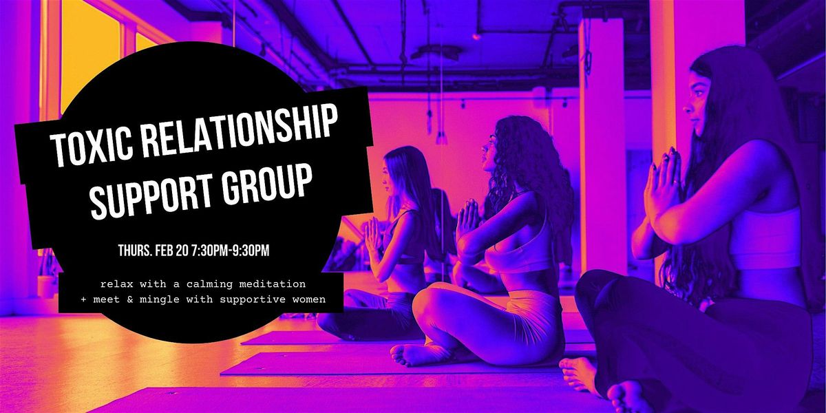 Toxic Relationship Support Space | Soundbath +  Meet Supportive Women