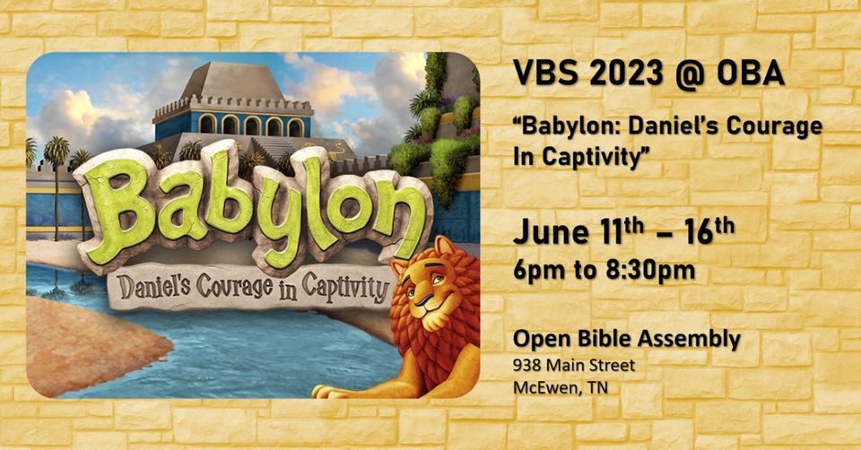 VBS 2023 @ OBA - "Babylon: Daniel's Courage In Captivity"