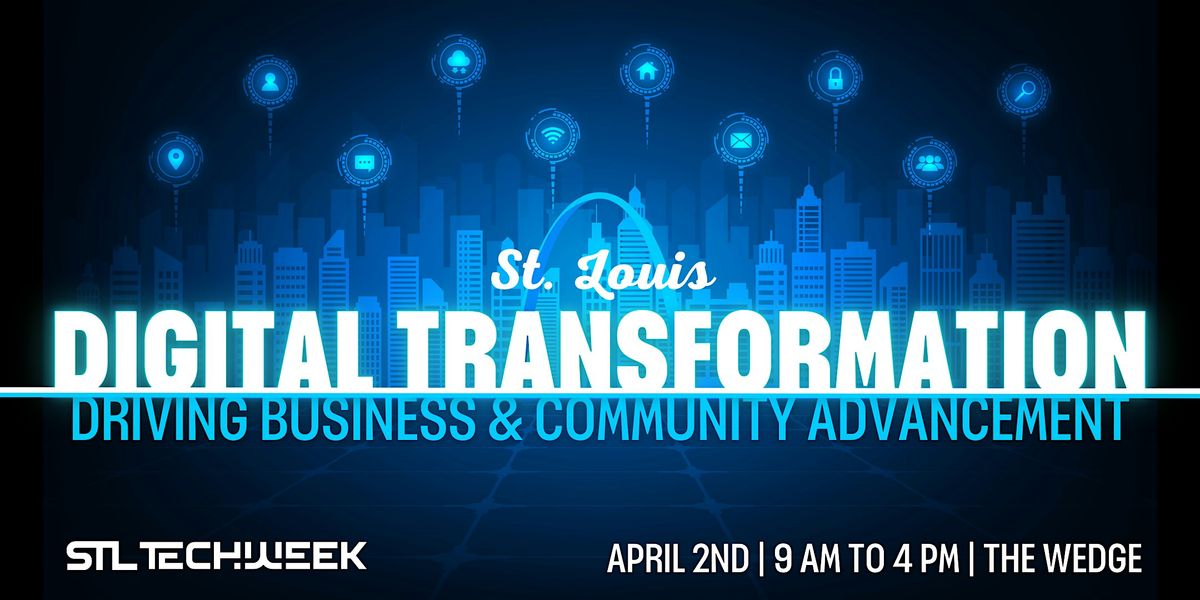 Digital Transformation: Business & Community Advancement (STL TechWeek)