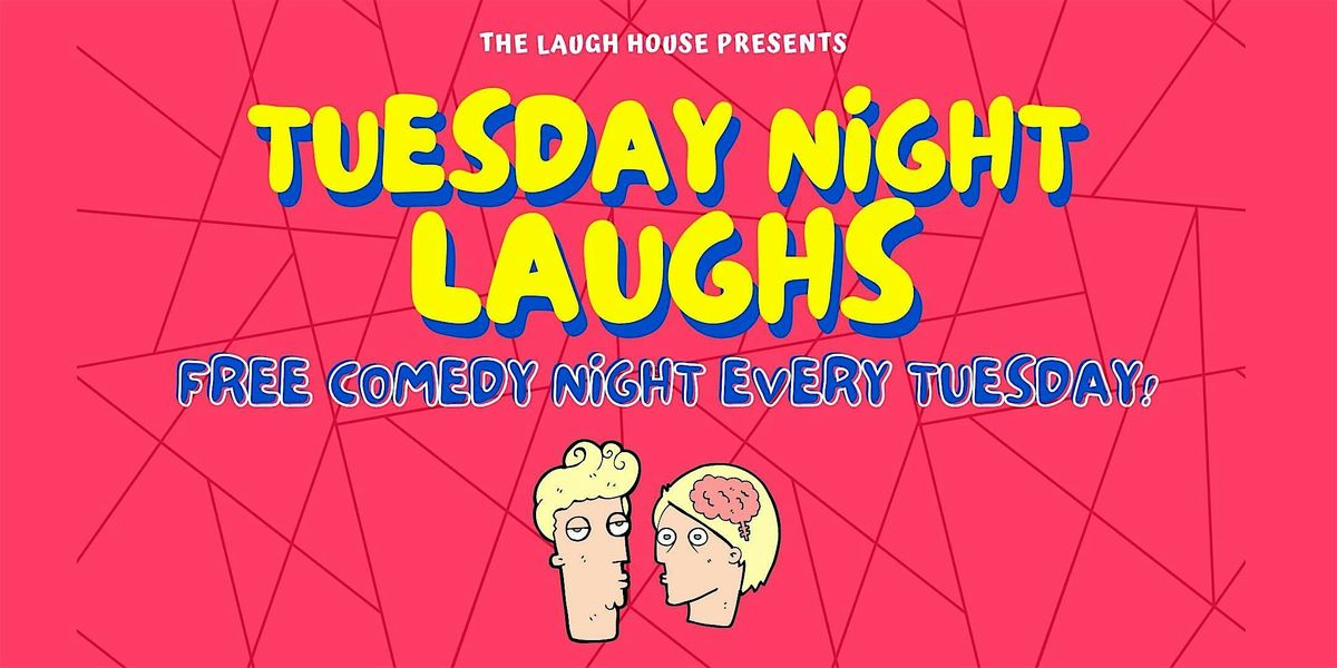 Tuesday Night Laughs - A Standup Comedy Show (FREE ENTRY)