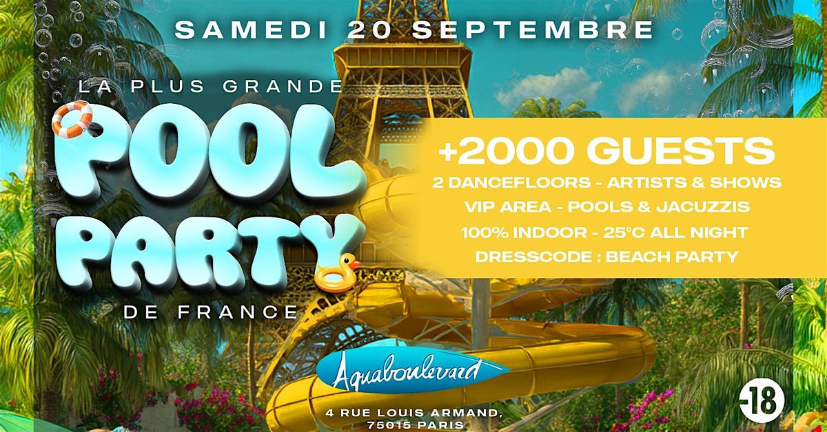 PARIS\u2019 BIGGEST POOLPARTY 2025 - AQUABOULEVARD